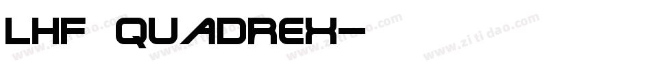 LHF Quadrex字体转换